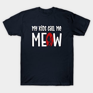 My Kids Call Me Meow- Funny Cat Mom T-Shirt